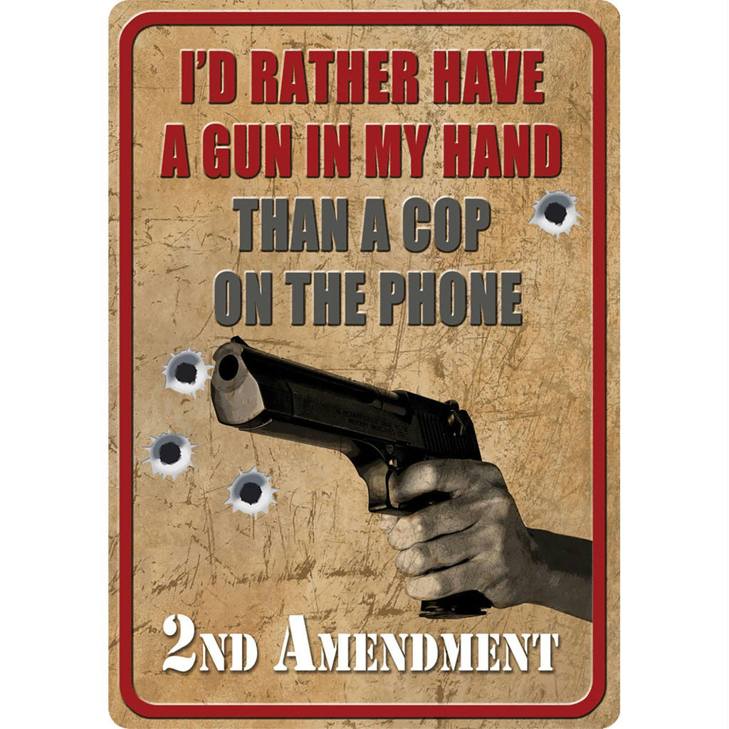 Rivers Edge 16in Id Rather Have A Gun Tin Sign